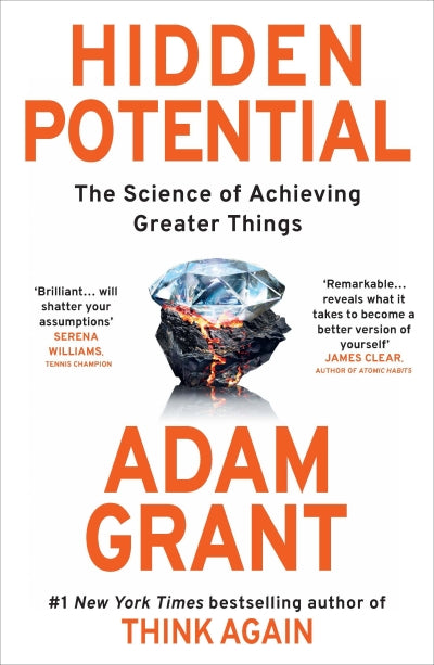Hidden Potential: The Science of Achieving Greater Things, Adam Grant