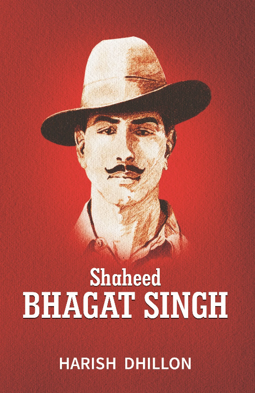 Shaheed Bhagat Singh by Harish Dhillon