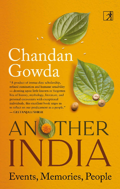 Another India - Events, Memories, People By Chandan Gowda
