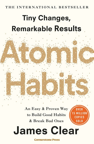 Atomic Habits An Easy And Proven Way To Build Good Habits And Break Bad Ones by Clear James