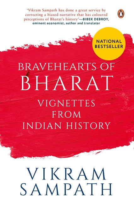 Bravehearts of Bharat : Vignettes from Indian History by Vikram Sampath
