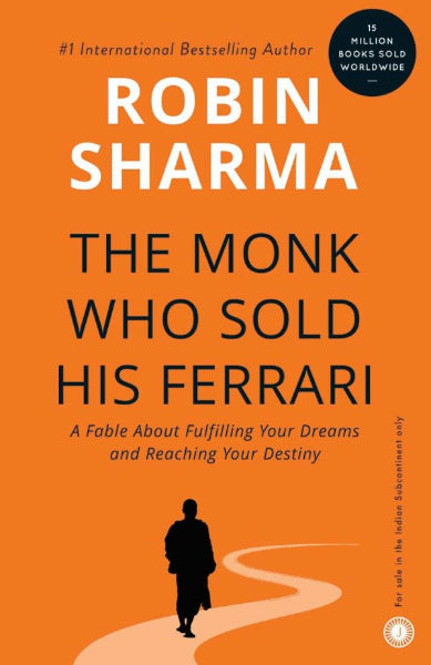 The Monk Who Sold His Ferrari - A fable about fulfilling your dreams and reaching your destiny by Robin Sharma