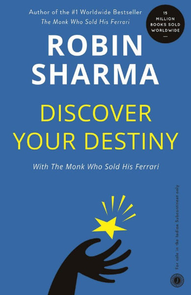 Discover Your Destiny With The Monk Who Sold His Ferrari by Robin Sharma