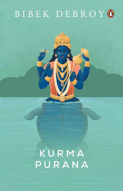Kurma Purana by Bibek Debroy