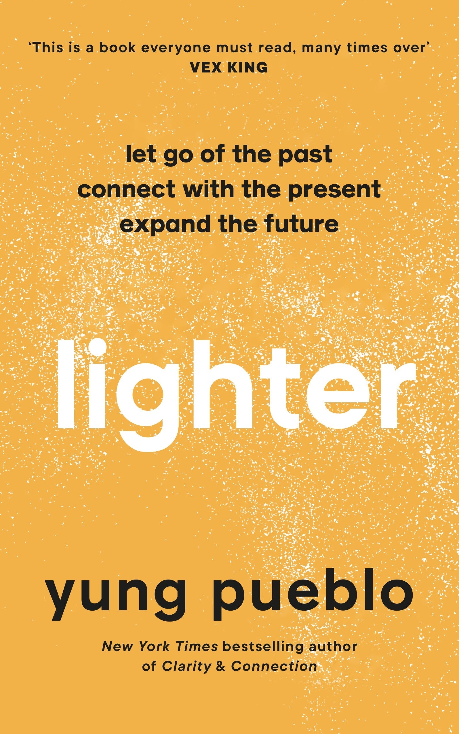 Lighter: Let Go of the Past, Connect with the Present, and Expand The Future by Yung Pueblo