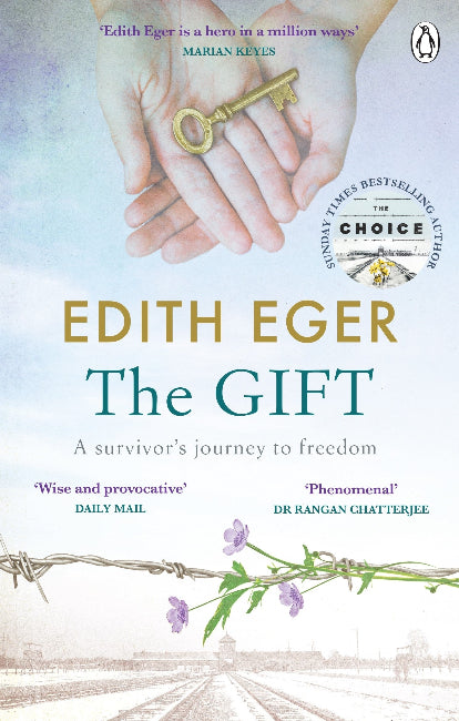 The Gift - A Survivor’s Journey to Freedom by Edith Eger