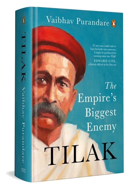 Tilak - The Empire's Biggest Enemy - Vaibhav Purandare