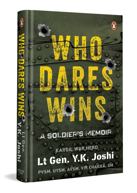 Who Dares Wins - A Soldier’s Memoir by Lt. Gen. Y.K. Joshi