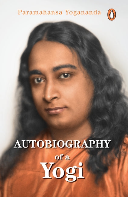 Autobiography of a Yogi by Yogananda Paramahansa