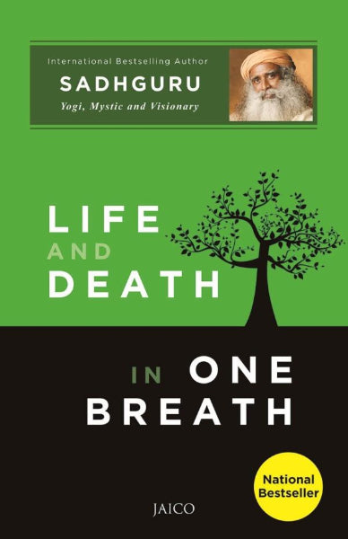 Life and Death in One Breath  by Sadhguru